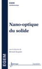 Image for Nano-optique du solide (Traite EGEM, serie optoelectronique)