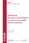 Image for Traitement des puces electroniques et nouveaux procedes d`interconnexion (Traite EGEM, serie electronique et micro-electronique)