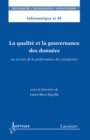 Image for La qualite et la gouvernance des donnees au service de la performance des entreprises (Informatique et SI, RTA)