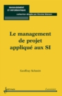 Image for Le management de projet applique aux SI (Collection management et informatique)