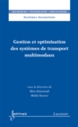 Image for Gestion et optimisation des systemes de transport multimodaux (RTA, serie Systemes Automatises)