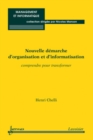 Image for Nouvelle demarche d`organisation et d` informatisation : comprendre pour transformer (Coll. management et informatique)