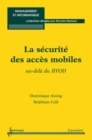 Image for La securite des acces mobiles : Au-dela du BYOD (Coll. Management et informatique)