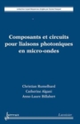 Image for Composants et circuits pour liaisons photoniques en micro-ondes [electronic resource] / Christian Rumelhard, Catherine Algani, Anne-Laure Billabert.