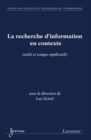 Image for La recherche d&#39;information en contexte: Serie Environnements et services numeriques d&#39;information