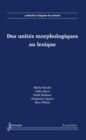 Image for Des unites morphologiques au lexique
