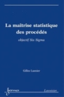 Image for La maitrise statistique des procedes: objectif Six Sigma