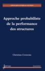 Image for Approche probabiliste de la performance des structures [electronic resource] / Christian Cremona.