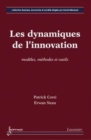 Image for Les dynamiques de l`innovation: modeles methodes et outils (Collection Business, economie et societe)
