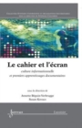 Image for Le cahier et l&#39;ecran: culture informationnelle et premiers apprentissages documentaires