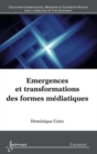 Image for Emergences et transformations des formes médiatiques [electronic resource] / Dominique Cotte.