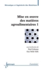 Image for Mise en oeuvre des matieres agroalimentaires 1: Serie Polymeres