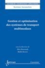 Image for Gestion et optimisation des systèmes de transport multimodaux [electronic resource] / sous la direction de Slim Hammadi, Mekki Ksouri.