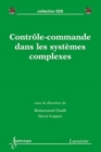 Image for Controle-commande dans les systemes complexes (Collection SEE)
