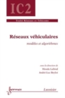 Image for Reseaux vehiculaires: modeles et algorithmes (Traite Reseaux et Telecoms, IC2)