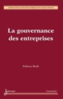 Image for La gouvernance des entreprises [electronic resource] / Fabrice Roth.