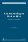 Image for Les technologies IPv4 et IPv6: Protocoles et transitions