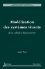 Image for Modelisation des systemes vivants: De la cellule a l&#39;ecosysteme