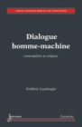 Image for Dialogue homme-machine [electronic resource] : conception et enjeux / Frédéric Landragin.