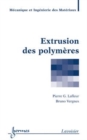 Image for EXTRUSION DES POLYMERES (TRAITE MIM, SERIE POLYMERES) [electronic resource]. 
