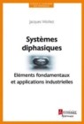 Image for Systèmes diphasiques [electronic resource] : éléments fondamentaux et applications industrielles / Jacques Woillez.