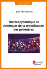 Image for Thermodynamique et cinetiques de la cristallisation des polymeres