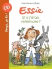 Image for Essie/Et si j&#39;etais veterinaire ?