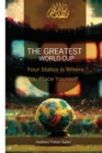 Image for The Greatest World Cup - Your Status is Where You Place Yourself
