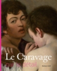 Image for Le Caravage : par le detail