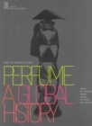 Image for Perfume : A Global History