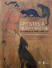 Image for Artists in Montmartre : From Steinlen to Satie 1870-1910