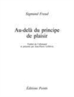 Image for Au-delà du principe de plaisir [electronic resource] / Sigmund Freud ; traduit de l&#39;allemand et présenté par Jean-Pierre Lefebvre.