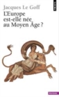 Image for L&#39;Europe est-elle nee Au Moyen Age [electronic resource] / Jacques Le Goff, Janet Lloyd.