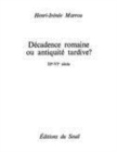 Image for Décadence romaine ou antiquité tardive? [electronic resource] : IIIe-VIe siècle / Henri-Irénée Marrou.