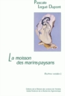 Image for La moisson des marins-paysans [electronic resource] :  l&#39;huître et ses éleveurs dans le bassin de Marennes-Oléron /  Pascale Legué Dupont. 