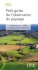 Image for Petit guide de l&#39;observation du paysage [electronic resource] / Deffontaines J.-P. [and three others].