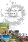Image for HISTOIRE DES PARCS NATIONAUX. COMMENT PRENDRE SOIN DE LA NATURE ? [electronic resource]. 