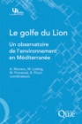 Image for Le Golfe Du Lion: Un Observatoire De L&#39;environnement En Méditerranée