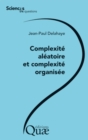 Image for Complexite aleatoire et complexite organisee