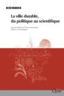 Image for La ville durable, du politique au scientifique / [electronic resource] / Nicole Mathieu, Yves Guermond éditeurs scientifiques ; préface Jean-Marie Legay.