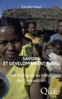 Image for SAVOIRS ET DEVELOPPEMENT RURAL. LE DIALOGUE AU COEUR DE L&#39;INNOVATION [electronic resource]. 
