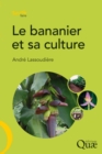 Image for Le bananier et sa culture [electronic resource]. 