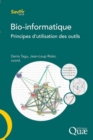 Image for Bio-informatique [electronic resource] : principes d&#39;utilisation des outils / Denis Tagu, Jean-Loup Risler, [coordinateurs].