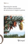 Image for Reproduction sexuee des coniferes et production de semences en vergers a graines