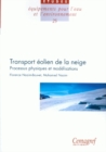 Image for Le transport eolien de la neige : processus physiques et modelisations