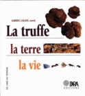 Image for La truffe, la terre, la vie