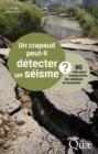 Image for Un crapaud peut-il détecter un séisme? [electronic resource]. : 90 clés pour comprendre les séismes et tsunamis / Louis Géli et Hélène Géli.