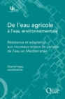 Image for De l&#39;eau agricole a l&#39;eau environnementale: Cette collection publie des ouvrages en francais ou en anglais faisant le point sur des avancees recentes dans les domaines des sciences et des technologies. Elle est destinee aux specialistes du domaine.