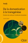 Image for De La Domestication a La Transgenese