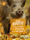 Image for Quel avenir pour le cerf, le chevreuil et le sanglier ? [electronic resource] / Roger Fichant.